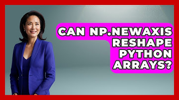 Can Np.newaxis Reshape Python Arrays? - Python Code School