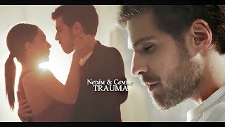 Nedim & Cemre ❖ Trauma