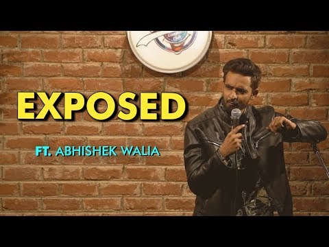 EXPOSED-Stand Up Comedy ft. Abhishek Walia