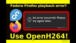 fedora firefox video playback: openh264