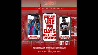 FEATURE FRIDAY| DJ L BULLY 10.19.20| THE MIDDAY SHUTDOWN|FREEZE INTERNATIONAL