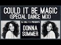 Donna Summer - Could It be Magic (Special Dance Mix)