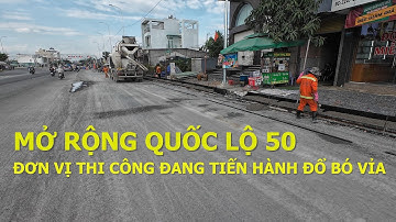 Mở rộng Quốc Lộ 50: Đơn vị thi công đang tiến hành đổ bó vỉa #quoclo50 #cauongthin