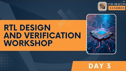 Day 3 | Verilog Coding Across All Abstraction Levels | RTL Design & Verification Workshop