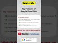 Key Features of Google Cloud CDN 🔑 | Content Delivery | GCP #implovate #gcp #googlecloud
