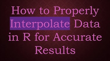 How to Properly Interpolate Data in R for Accurate Results