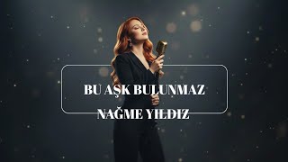 Nağme Yıldız Bu Aşk Bulunmaz 4K - 