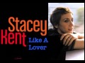 Stacey Kent - Like A Lover (2013)