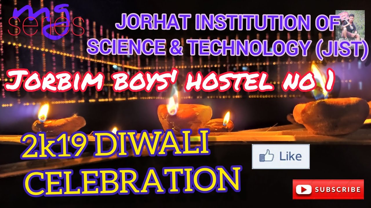 JORBIM(JIST)B HOSTEL NO 1 DIWALI CELEBRATION 2K19 JORHAT INSTITUTE OF SCIENCE & TECHNOLOGY/Mg Series