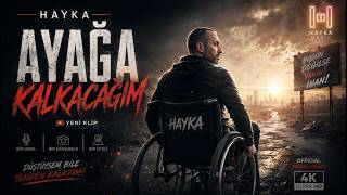 Hayka - Ayağa Kalkacağim 