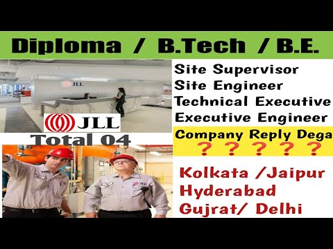 JLL Company | Huge Job | Executive Engineer | Supervisor | Site Engineer | Diploma / B.Tech Engineer