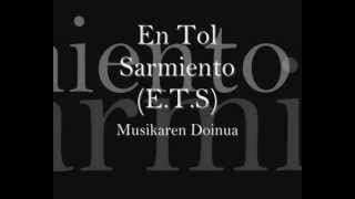 Vignette de la vidéo "En Tol Sarmiento - Musikaren Doinua (Letra)"