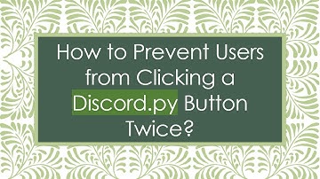 How to Prevent Users from Clicking a Discord.py Button Twice?