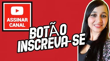 Como Colocar Botão Inscreva- se nos vídeos do YouTube | Como Assinar Canal no YouTube