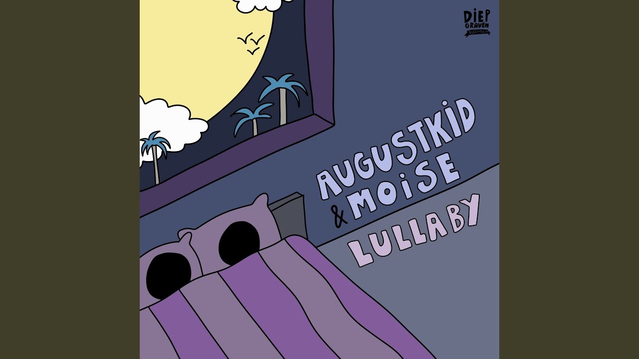 AUGUSTKID · Moise - Lullaby