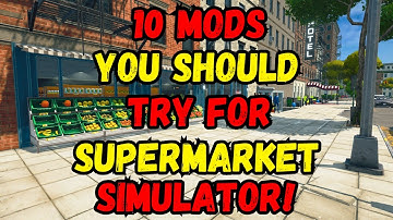 10 MODS You Should Try For SUPERMARKET SIMULATOR In 2025!