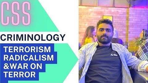 Criminology Lecture #3 | Terrorism, Radicalism & War on Terror | CSS | PMS