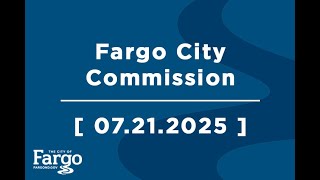 Fargo City Commission - 07 21 2025