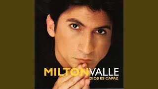 Video thumbnail of "Milton Valle - Eres todo para mí (Spanish)"