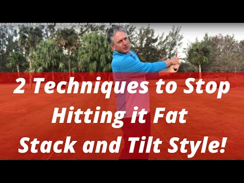 2 Techniques to Stop Hitting it Fat Stack and Tilt Style! PGA Golf Professional Jess Frank