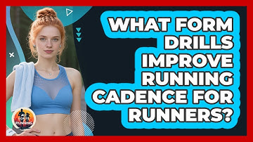 What Form Drills Improve Running Cadence For Runners? - All Sorts Of Running