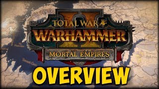 MORTAL EMPIRES! First Look and Overview - Total War: Warhammer 2