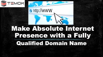 Fully Qualified Domain Names for Online Presence | Give a New Identity to your Local Business