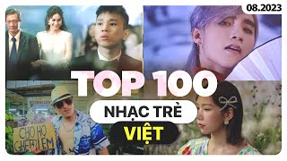 Top 100 Nhạc Trẻ Việt Nhiều Lượt Xem Nhất Youtube (08\/2023) | BXHAN