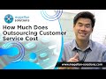 How much does outsourcing customer support cost  part 5 of 6