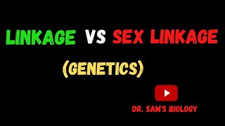 Difference between Linkage and Sex Linkage
