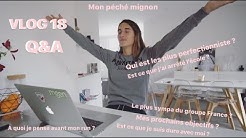 VLOG 18 - MON PREMIER Q&A, MES REPONSES A VOS QUESTIONS SUR INSTA :)