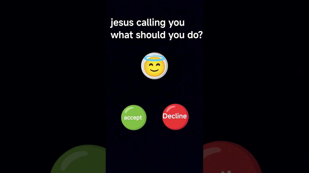 if jesus calling you what should you do? (accept) (decline)