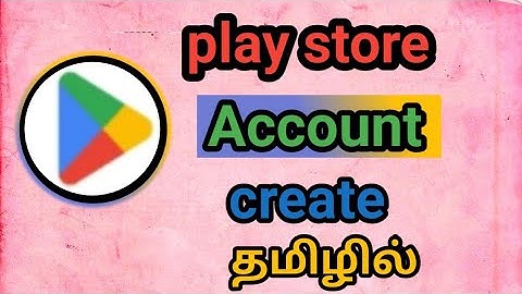 How To Create Play Store Account In Tamil/Play Store I