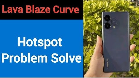 Lava Blaze curve 5G Hotspot problem solve kaise kare,How to fix Hotspot problem in Lava Blaze curve