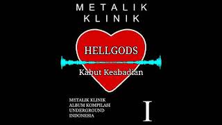 HELLGODS - Kabut Keabadian | Metalik Klinik 1, 1997 |