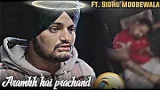Arambh Hai Prachand Ft Sidhu Moosewala R.i.p Legend Never Dies Ishu Editz