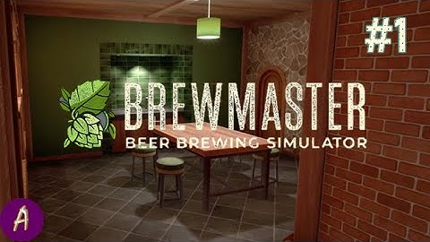 Living the Dream - Brewmaster: Beer Brewing Simulator - Part 1