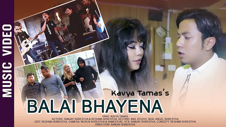 Balai Bhayena - Kavya Tamas Ft. Sanjay Shrestha & ...