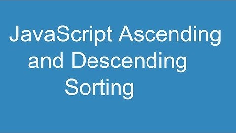 JavaScript Ascending and Descending  Sorting