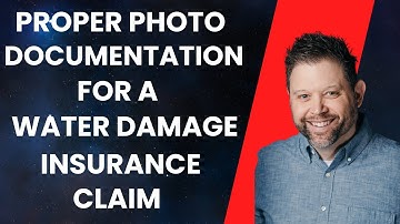 Proper Photo Documentation For a Water Damage Insurance Claim
