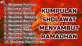 KUMPULAN SHOLAWAT MENYAMBUT RAMADHAN - Sholawat Nariyah, Sholawat Jibril, Sholawat Busyro