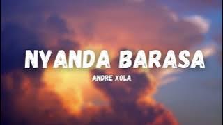 Andre Xola – Nyanda barasa (Lyrics) | [HD] [Tiktok: 'ba video beking story']