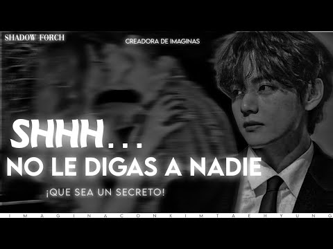 ꗃ| ❛Shhh... No le digas a nadie❜ –Imagina con Kim Taehyung– C.U