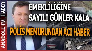 Emekli̇li̇ğe 4 Gün Kala Aci Ölüm