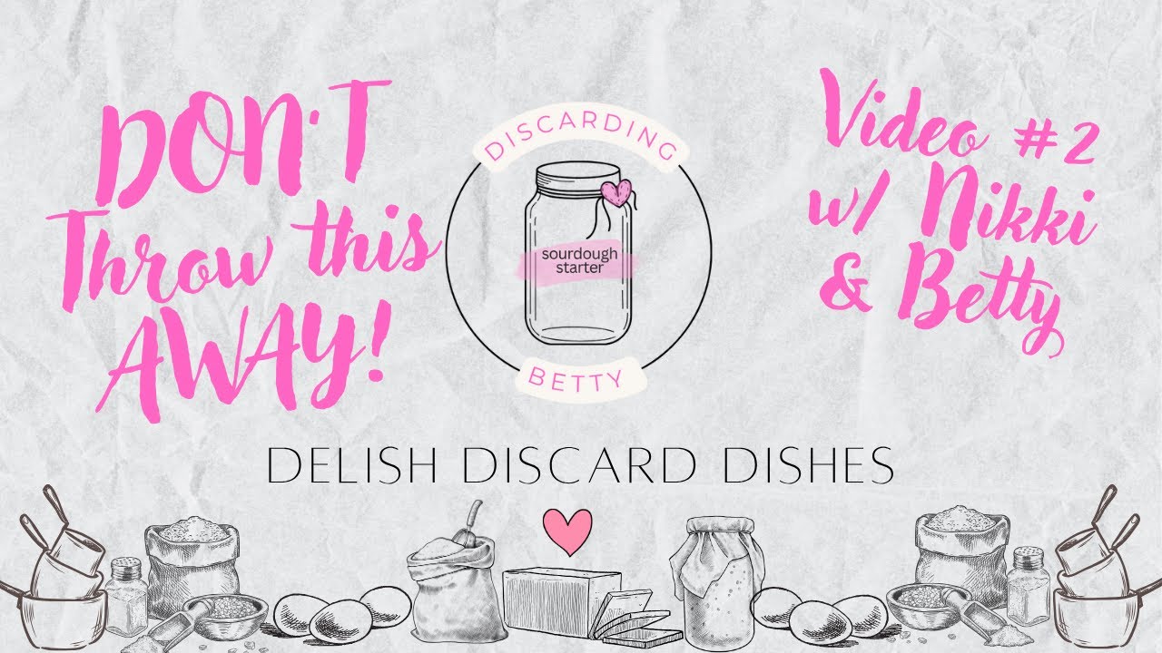 Discarding Betty: Sourdough Discard, Feeding Sourdough Starter & Discard Fried Bread Happening Here!