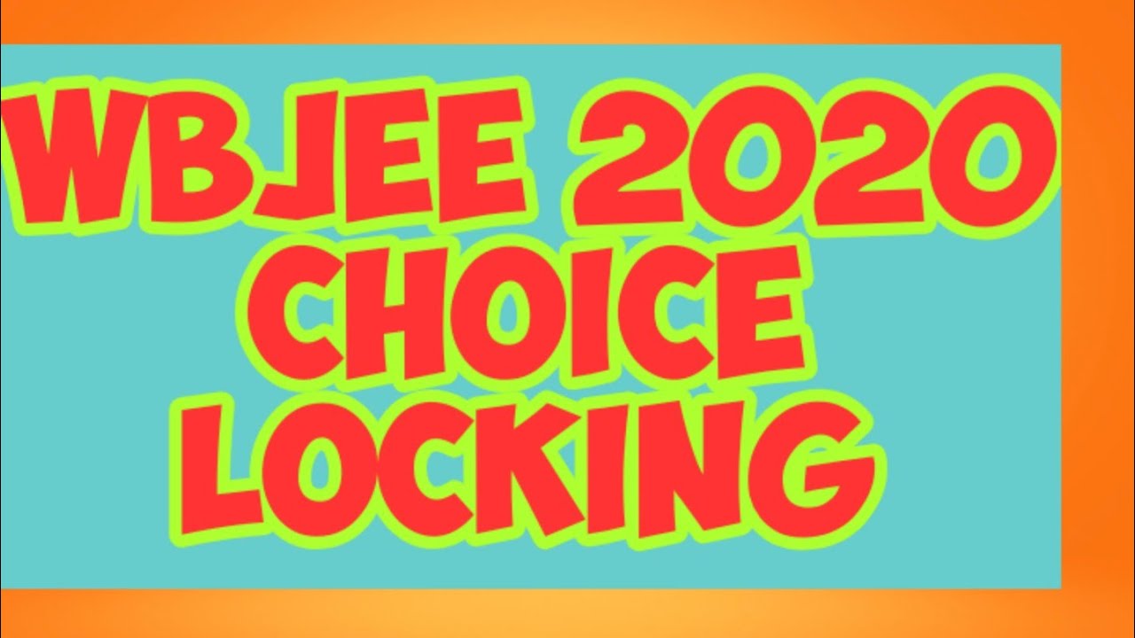 WBJEE CHOICE LOCKING 