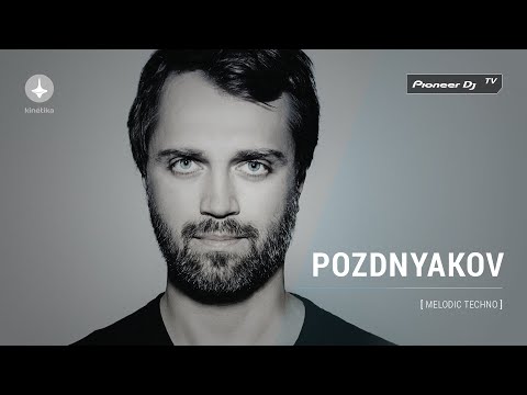 POZDNYAKOV [ melodic techno ] @ Pioneer DJ TV | Moscow