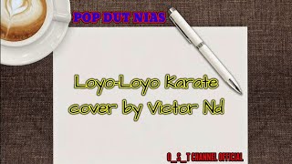 Lagu nias loyo-loyo karate cover by Victor Nduru O_S_T CHANNEL 