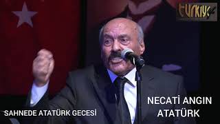 ATATÜRK ŞİİRİ - NECATİ ANGIN ( SAHNEDE ATATÜRK GECESİ)