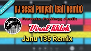 DJ SESAI PUNYAH REMIX LAGU BALI TERBARU JANU 135